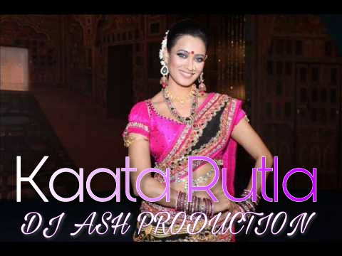 Kaata Rutla (Remix) - Ash Production